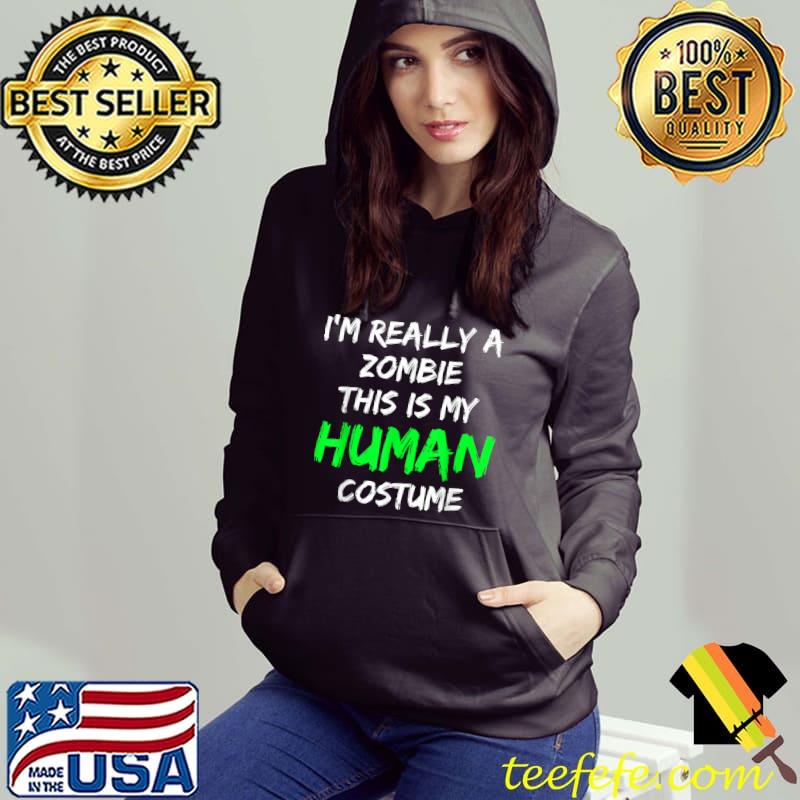 Zombie Costume This Is My Human Costume I'm Really A Zombie T-Shirt