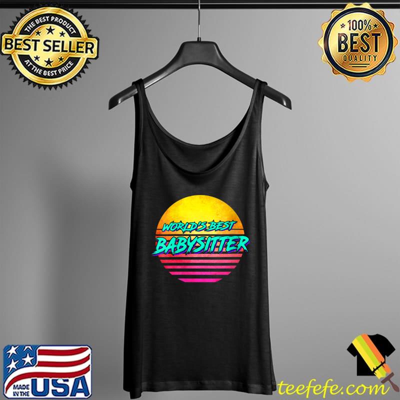 1980s Style World's best babysitter T-Shirt Tank Top 1980s Style World's best babysitter T-Shirt Tank Top