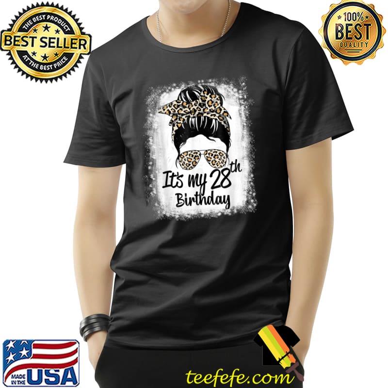 28 Years Old Messy Bun Leopard It's My 28th Birthday T-Shirt Unisex 28 Years Old Messy Bun Leopard It's My 28th Birthday T-Shirt Unisex