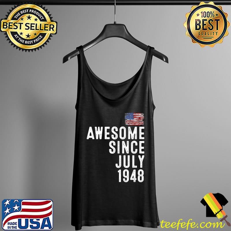 74 year old awesome since july 1948 74th birthday Premium T-Shirt Tank Top 74 year old awesome since july 1948 74th birthday Premium T-Shirt Tank Top
