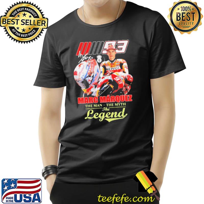 93 Marc Marquez The Man The Myth The Legends Signatures 2021 Shirt Unisex 93 Marc Marquez The Man The Myth The Legends Signatures 2021 Shirt Unisex