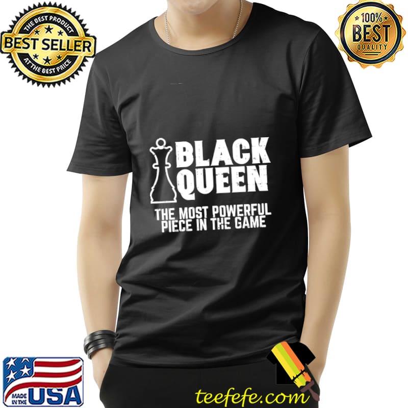 African Chess Black Queen The Most Powerful Piece In The Game Shirt Unisex African Chess Black Queen The Most Powerful Piece In The Game Shirt Unisex