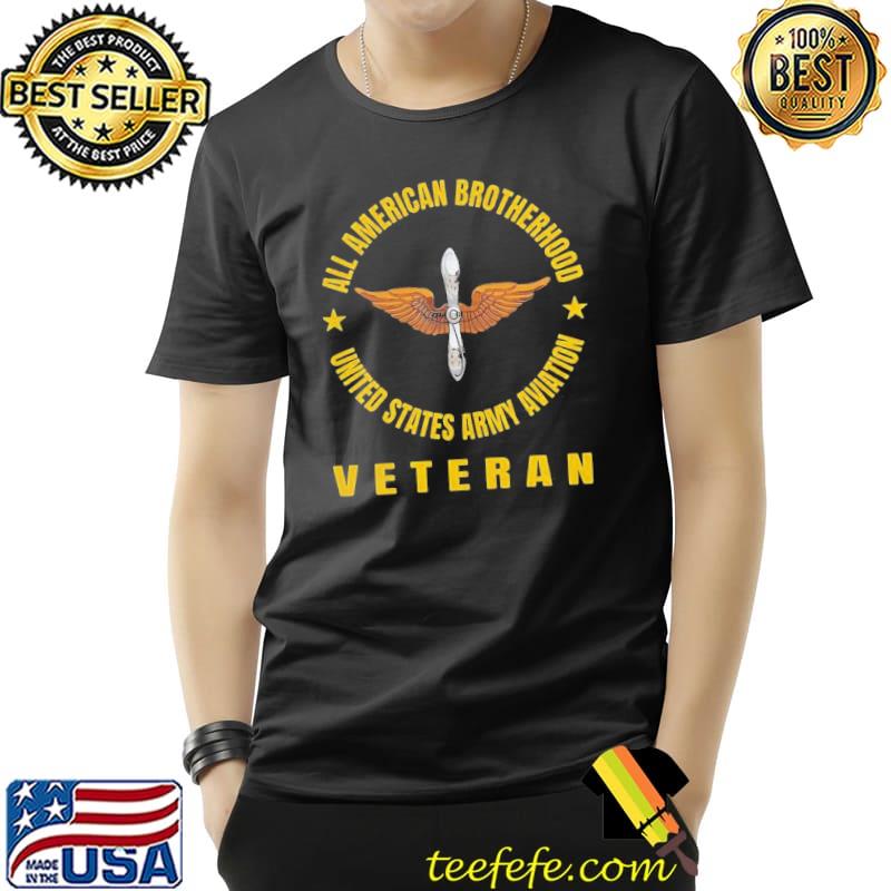 All American Brotherhood United States Army Aviation Veteran Shirt Unisex All American Brotherhood United States Army Aviation Veteran Shirt Unisex