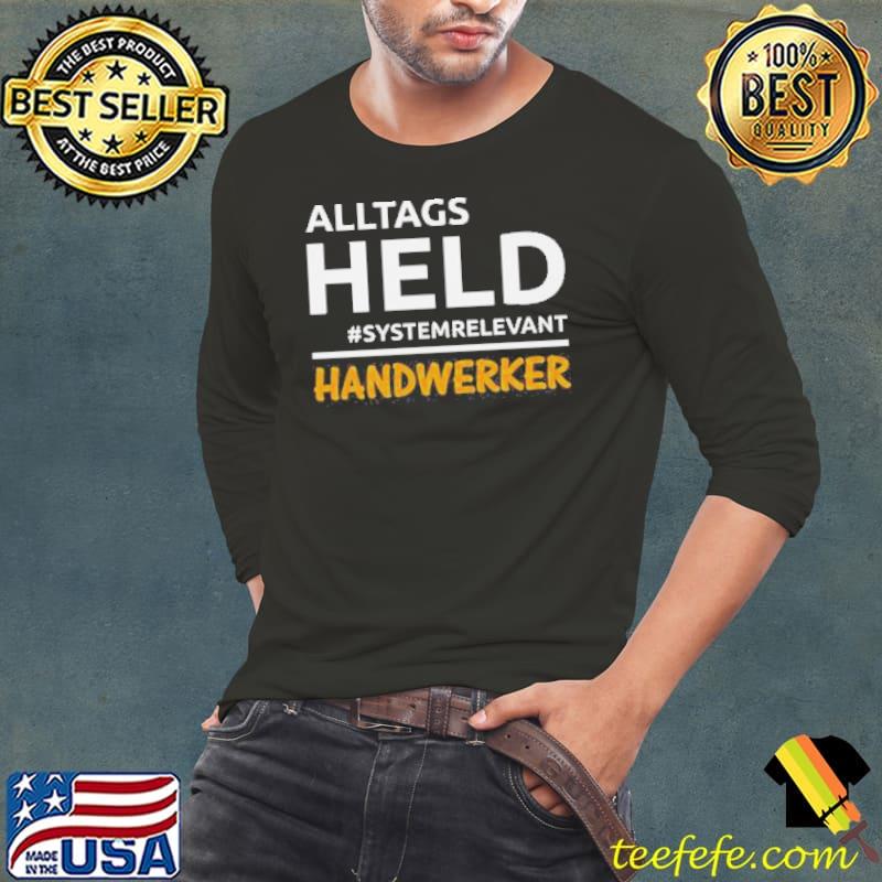 Alltagsheld Systemrelevant Handwerker Shirt