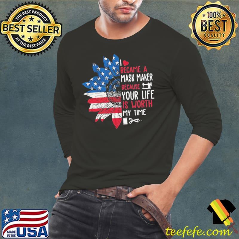 American Flag Sunflower I Became A Mask Maker Because Your Life Is Worth My Time Shirt Long Sleeve Tee American Flag Sunflower I Became A Mask Maker Because Your Life Is Worth My Time Shirt Long Sleeve Tee