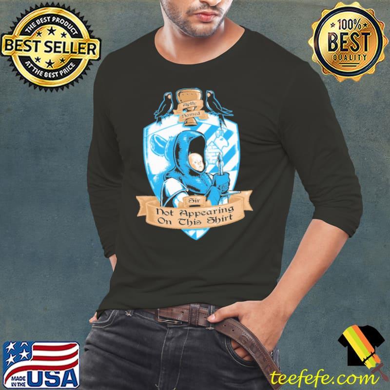 Awesome Aptly Name Sir Not Appearing On This Horseman Vintage Shirt