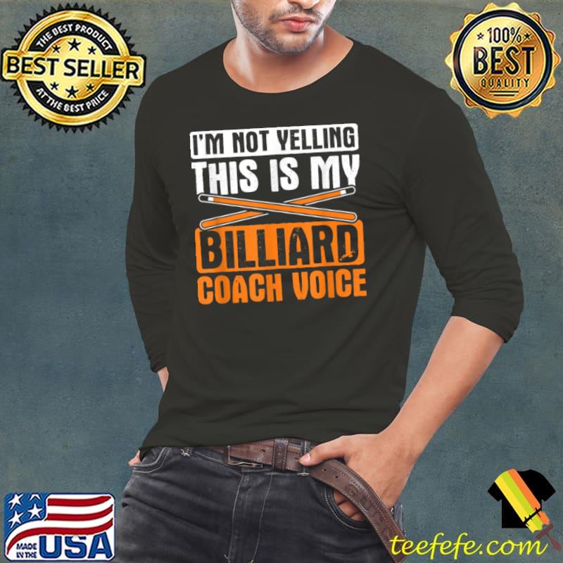 Awesome Billiard Coach Voice Cue Pool Billiards T Shirt Long Sleeve Tee Awesome Billiard Coach Voice Cue Pool Billiards T Shirt Long Sleeve Tee