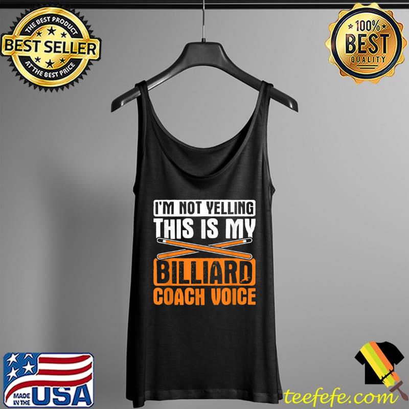 Awesome Billiard Coach Voice Cue Pool Billiards T Shirt Tank Top Awesome Billiard Coach Voice Cue Pool Billiards T Shirt Tank Top