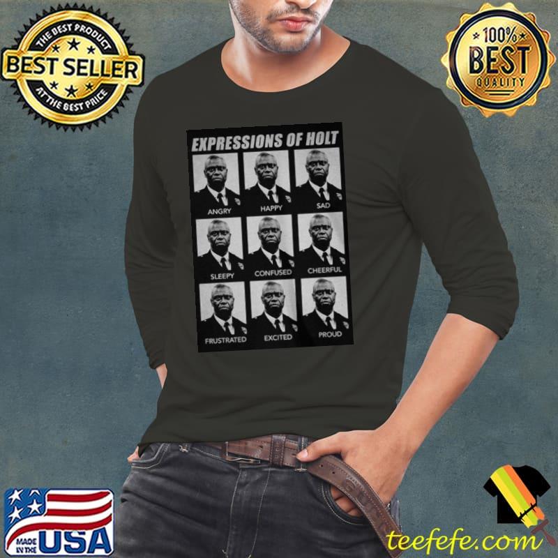 Awesome Expressions of holt angry happy sad shirt Awesome Expressions of holt angry happy sad shirt