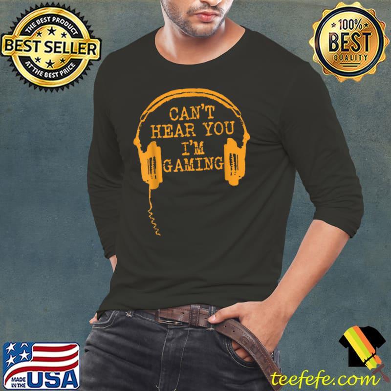 Awesome Funny Gamer Gift Headset Can't Hear You I'm Gaming T-Shirt Long Sleeve Tee Awesome Funny Gamer Gift Headset Can't Hear You I'm Gaming T-Shirt Long Sleeve Tee