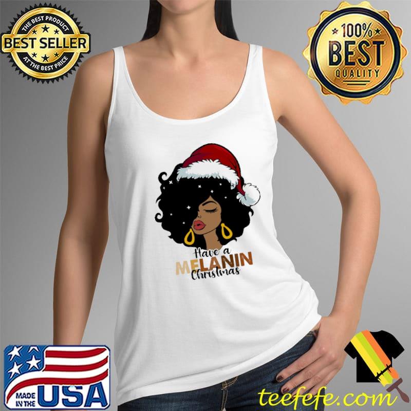 Awesome have A Melanin Christmas Santa Claus Shirt Tank Top Awesome have A Melanin Christmas Santa Claus Shirt Tank Top