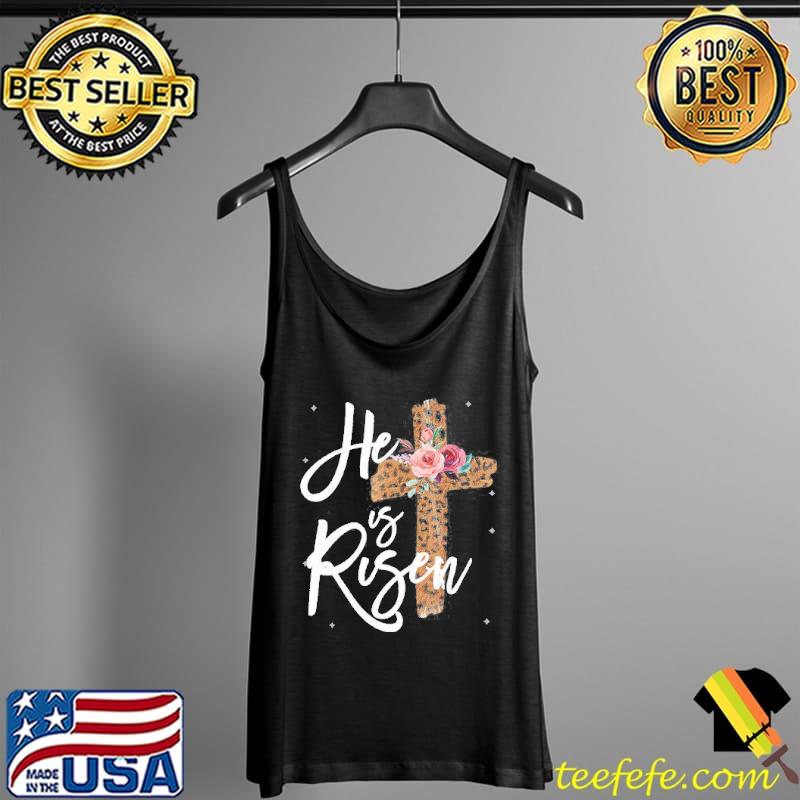 Awesome He has Risen Easter Day Shirt Jesus Cross Leopard Shirt Tank Top Awesome He has Risen Easter Day Shirt Jesus Cross Leopard Shirt Tank Top