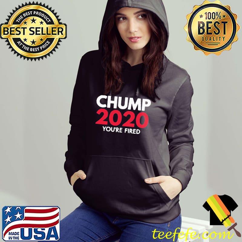 Awesome Hot You’re Fired Chump Trump 2020 Election Loser Democrat Shirt