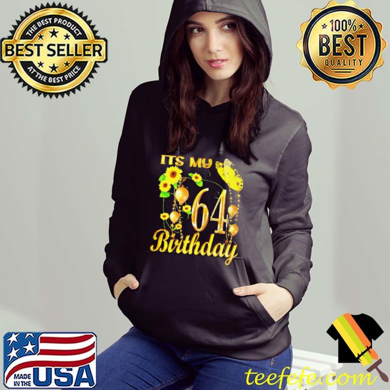 Awesome Its my 64th birthday 64 year old girl sunflower butterfly Hoodie Awesome Its my 64th birthday 64 year old girl sunflower butterfly Hoodie