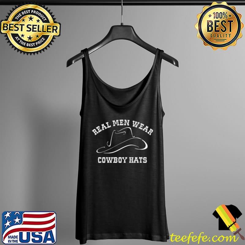 Awesome real Men Wear Cowboy Hats Western T-Shirt Tank Top Awesome real Men Wear Cowboy Hats Western T-Shirt Tank Top
