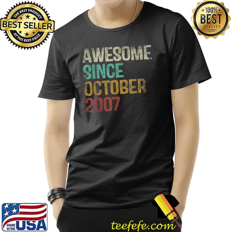 Awesome Since October 2007 14th Birthday Gift 14 Year Old T-Shirt Unisex Awesome Since October 2007 14th Birthday Gift 14 Year Old T-Shirt Unisex