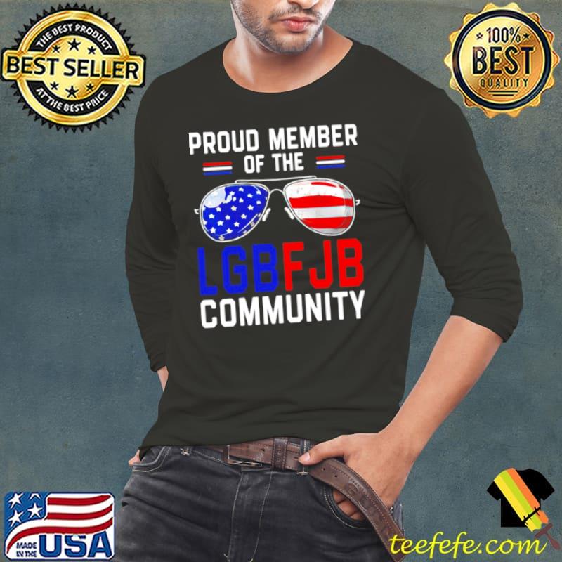 Awesome Sunglass proud member of the LGBFJB community American flag shirt
