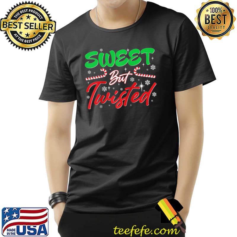 Awesome Sweet but Twisted Funny Candy Cane Christmas T- Unisex Awesome Sweet but Twisted Funny Candy Cane Christmas T- Unisex
