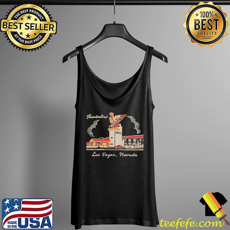 Awesome thunderbird Hotel, Las Vegas Nevada Shirt Tank Top Awesome thunderbird Hotel, Las Vegas Nevada Shirt Tank Top