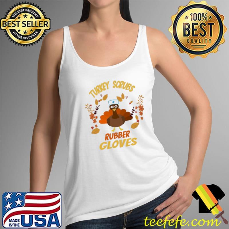 Awesome turkey Scrubs Rubber Gloves Funny Nurse Thanksgiving Unisex Sweats Tank Top Awesome turkey Scrubs Rubber Gloves Funny Nurse Thanksgiving Unisex Sweats Tank Top