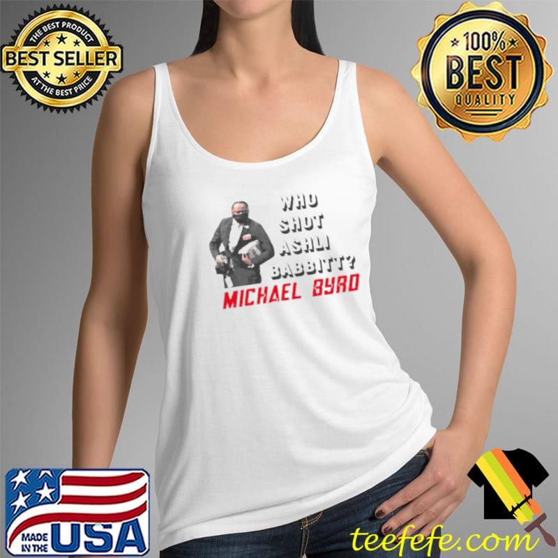 Awesome Who shot ashli babbitt Michael Byro Tank Top Awesome Who shot ashli babbitt Michael Byro Tank Top