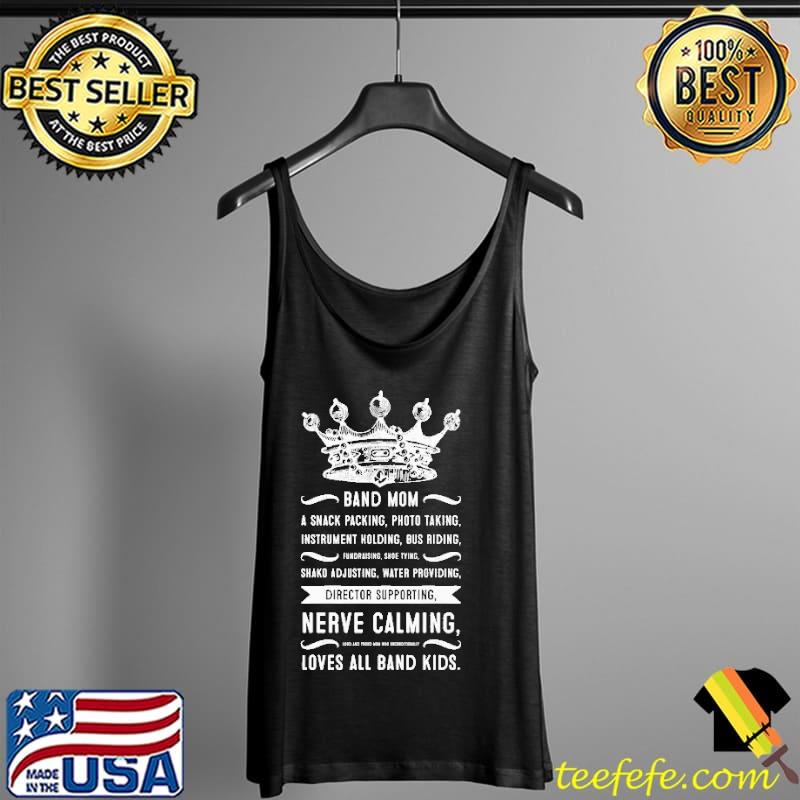 Band Mom Director Supporting Nerve Calming Loves All Brand Kids Shirt Tank Top Band Mom Director Supporting Nerve Calming Loves All Brand Kids Shirt Tank Top