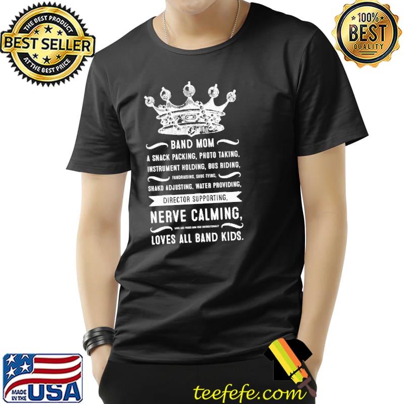 Band Mom Director Supporting Nerve Calming Loves All Brand Kids Shirt Unisex Band Mom Director Supporting Nerve Calming Loves All Brand Kids Shirt Unisex