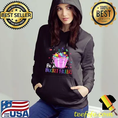 Be a bucket filler shirt