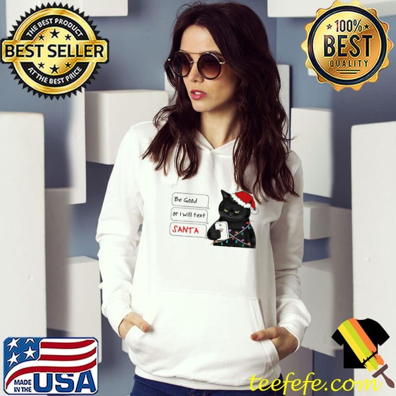 Be Good Or I Will Text Santa Cat Christmas Shirt