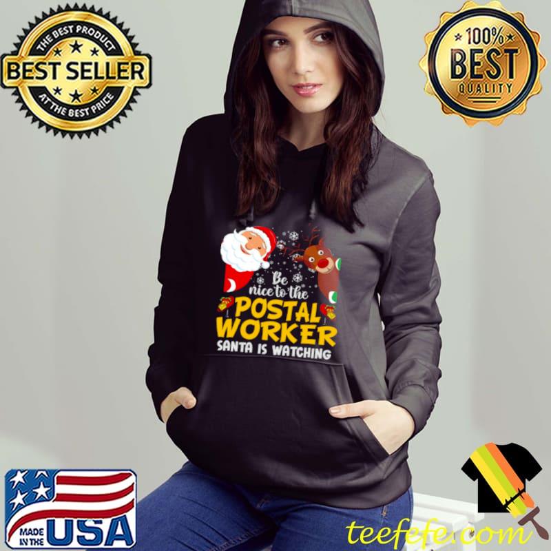 Be nice to the postal worker santa is watching shirt