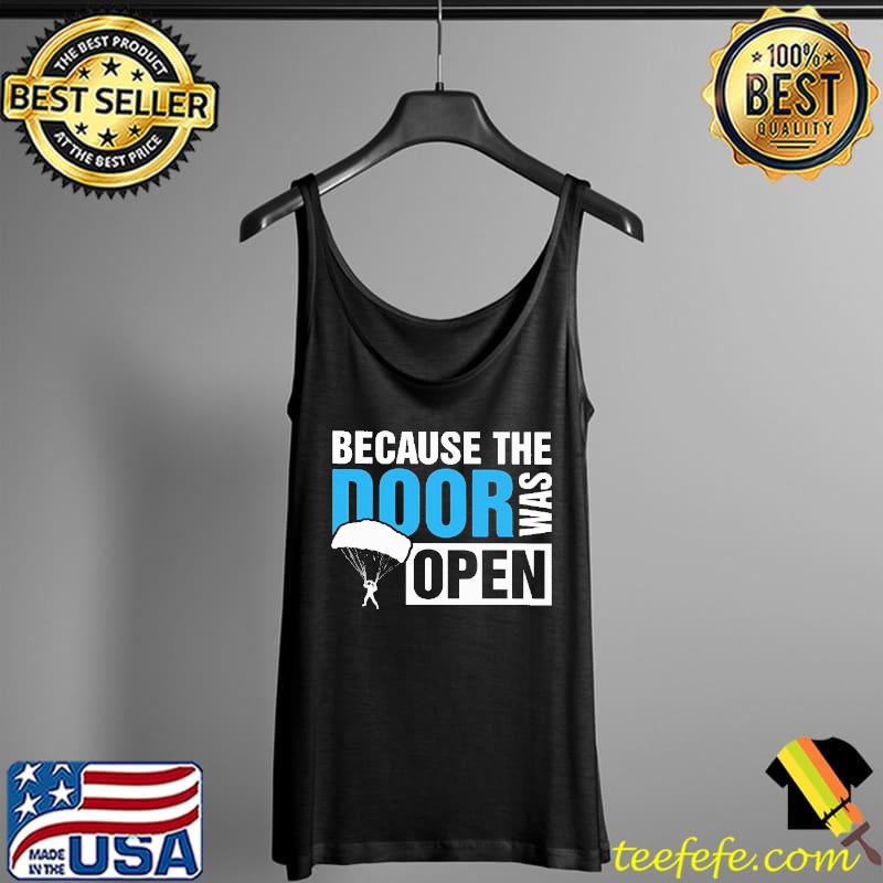 Because The Door was Open Skydiver Shirt Tank Top Because The Door was Open Skydiver Shirt Tank Top