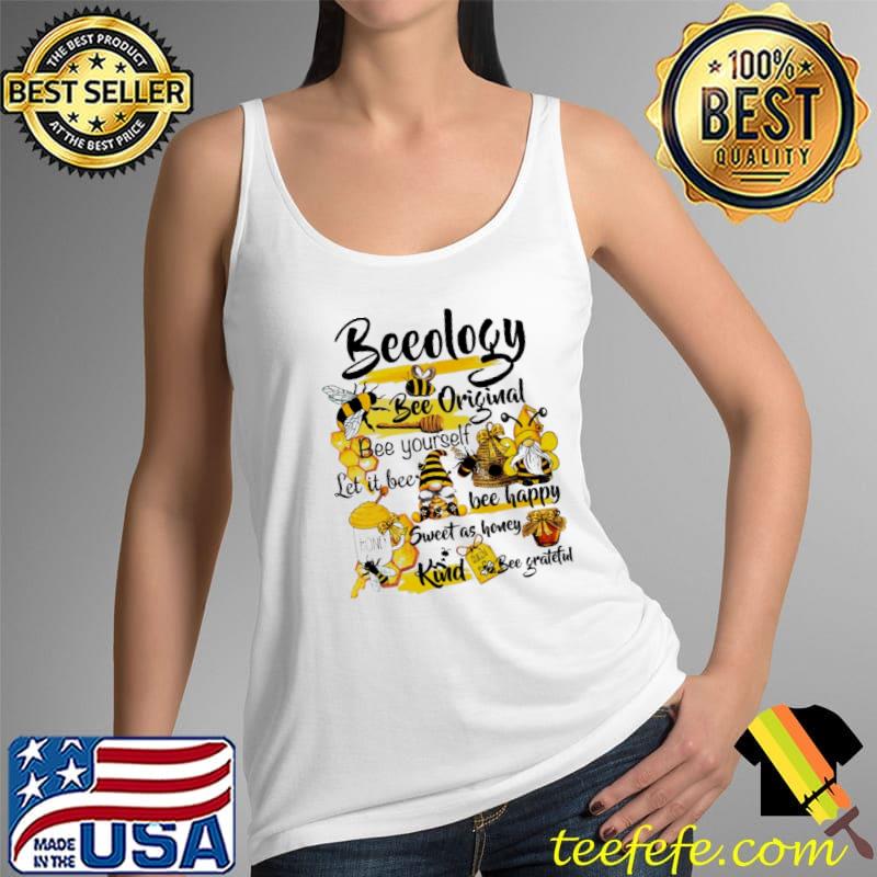 Beeology Bee Original Bee Yourself Let It Bee Shirt Tank Top Beeology Bee Original Bee Yourself Let It Bee Shirt Tank Top