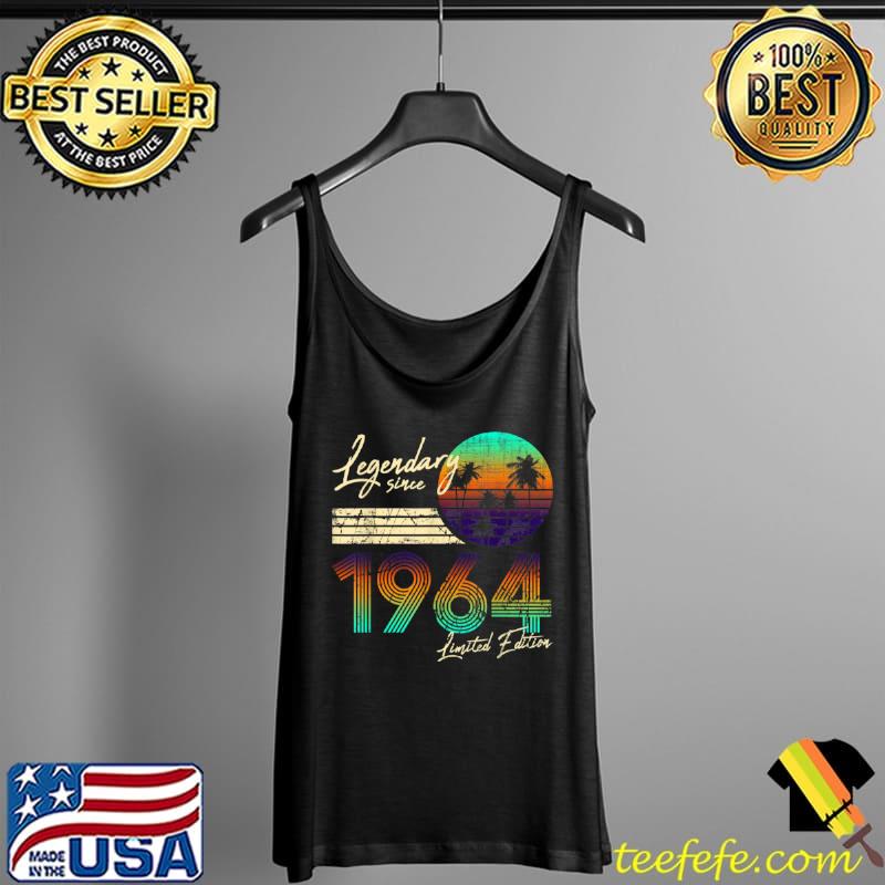 Best 57th Birthday Gift Legendary Since 1964 T Shirt Tank Top Best 57th Birthday Gift Legendary Since 1964 T Shirt Tank Top