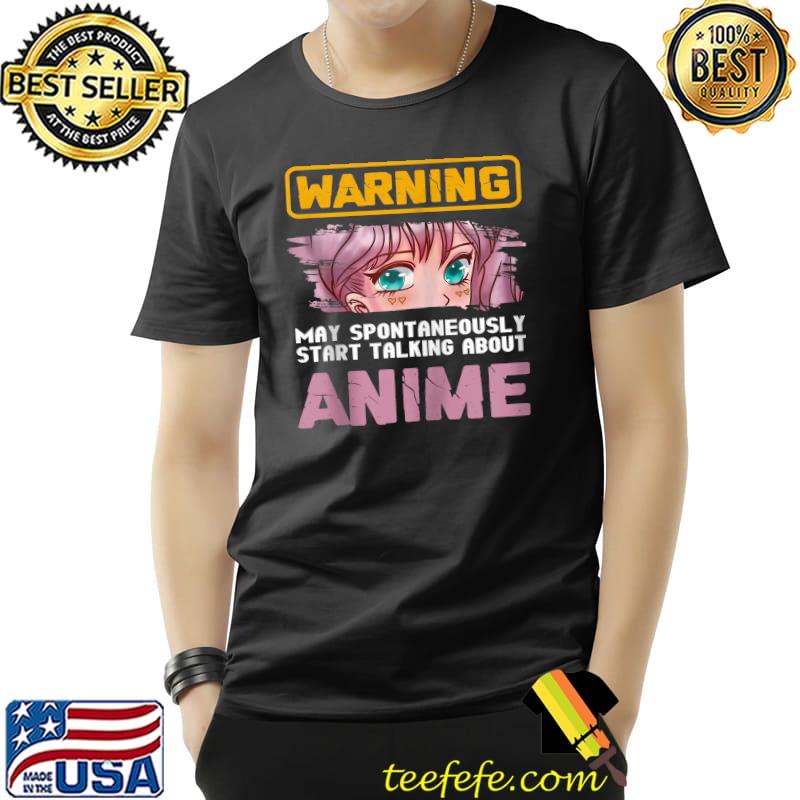 Best anime Girl Warning May Spontaneously Talk About Anime Merch T-shirt -  Teefefe Premium ™ LLC