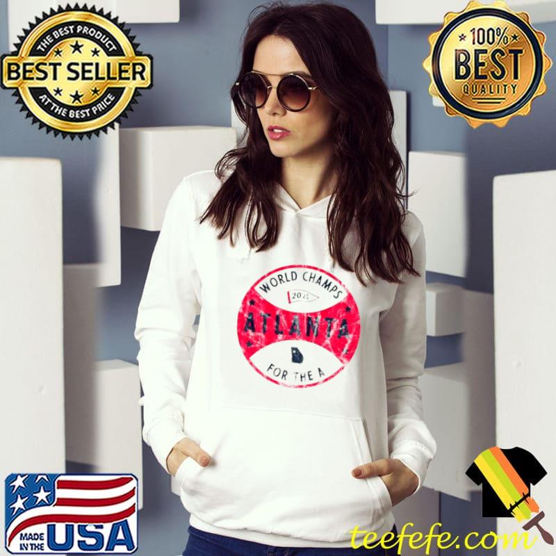 Best atlanta Braves 2021 World Champs For The A shirt