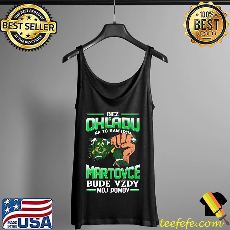 Best bez Ohladu na to kam idem Martovce bude vzdy moj domov s Tank Top Best bez Ohladu na to kam idem Martovce bude vzdy moj domov s Tank Top