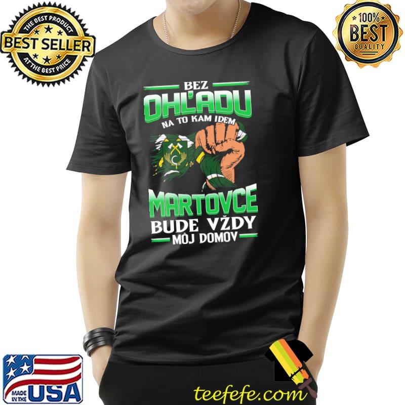 Best bez Ohladu na to kam idem Martovce bude vzdy moj domov s Unisex Best bez Ohladu na to kam idem Martovce bude vzdy moj domov s Unisex