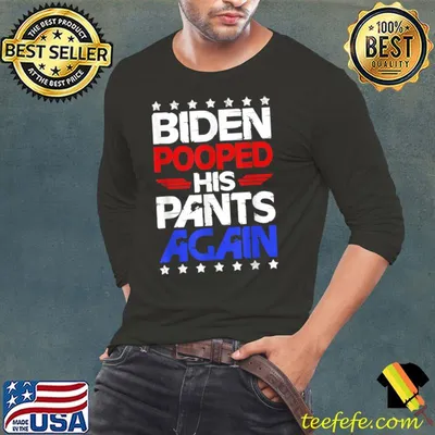 Best biden Pooped His Pants Again Funny Joe Biden T-Shirt