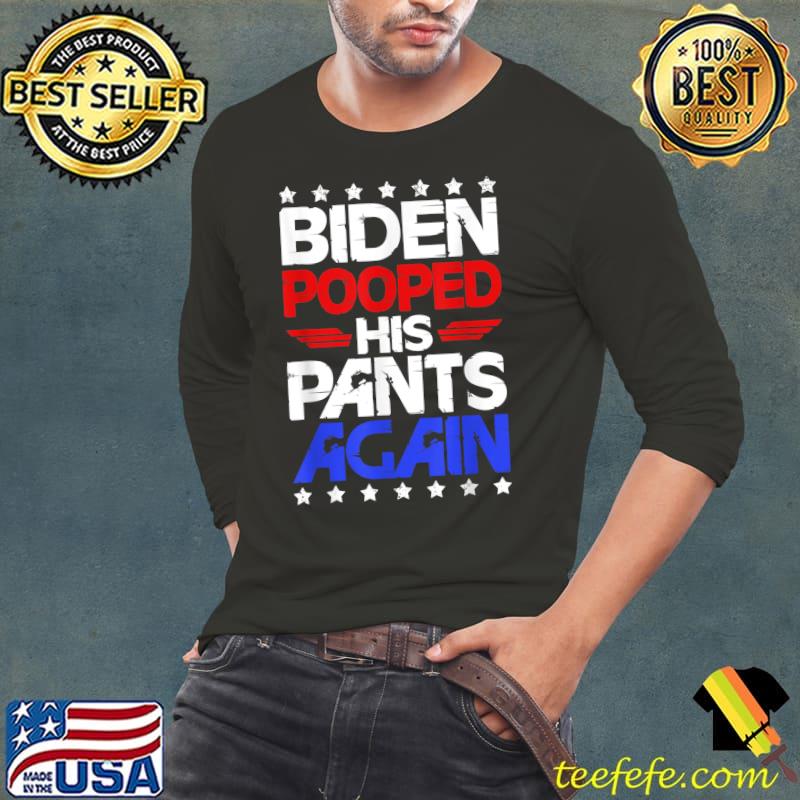 Best biden Pooped His Pants Again Funny Joe Biden T-Shirt