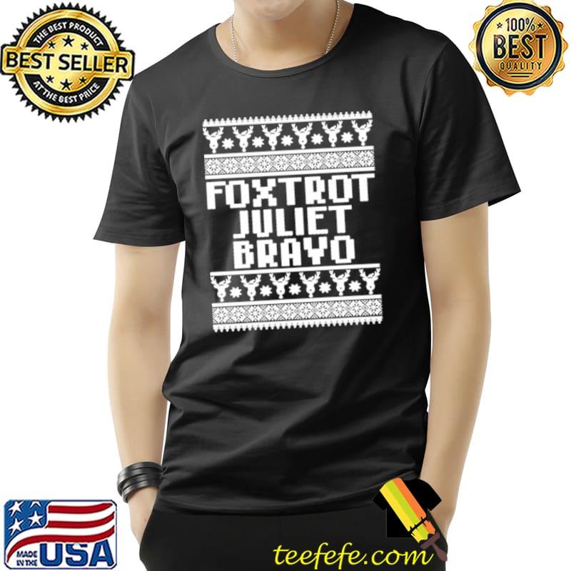 Best Foxtrot juliet bravo Christmas Unisex Best Foxtrot juliet bravo Christmas Unisex