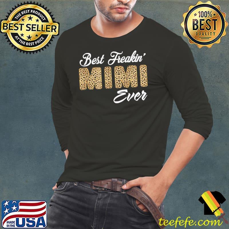 Best Freakin Mimi Ever Leopard Shirt Long Sleeve Tee Best Freakin Mimi Ever Leopard Shirt Long Sleeve Tee