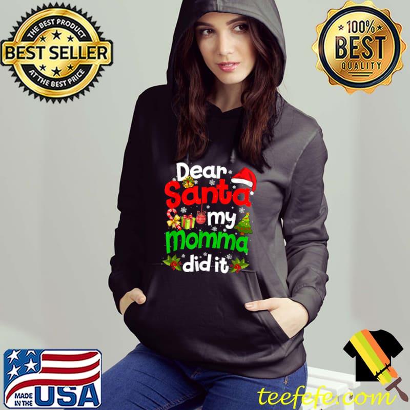 Best Funny Dear Santa My Momma Did It Christmas Pajama Family T-Shirt