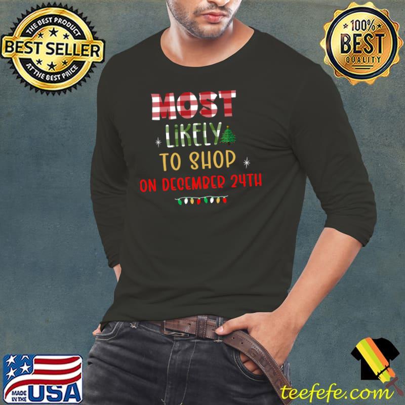 Best funny To Shop on December Most Likely To Christmas Plaid T-shirt Best funny To Shop on December Most Likely To Christmas Plaid T-shirt