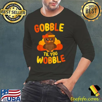 Best Gobble Till You Wobble Baby Girl Outfit Thanksgiving Turkey T Shirt
