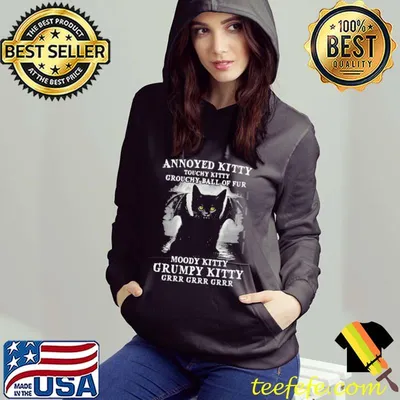 Best Good Annoyed Kitty Touchy Kitty Grouchy Ball Of Fur Moody Kitty Grumpy Kitty Grrr Grrr Grrr Shirt
