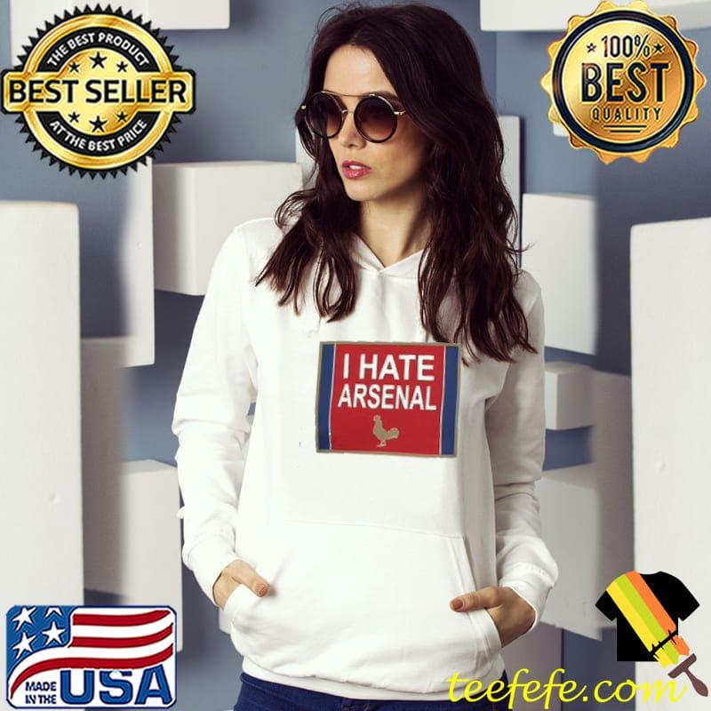 Best i Hate Arsenal Spurs Fan Shirt