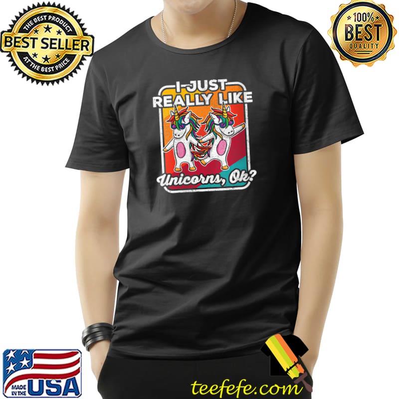Best i Just Really Like Unicorns, Ok Funny Unicorn Dance T-Shirt Unisex Best i Just Really Like Unicorns, Ok Funny Unicorn Dance T-Shirt Unisex