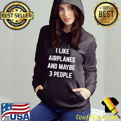 Best I Like Airplanes And Maybe 3 People Planes Aviation Aircraft T-shirt