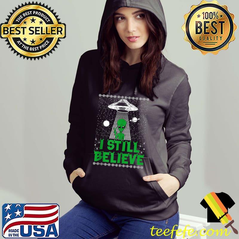 Best I Still Believe Funny Alien Spaceship Alien Lover Christmas T-shirt