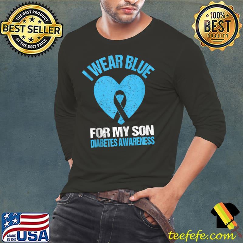 Best i Wear Blue For My Son Diabetes Awareness Month November T-shirt Best i Wear Blue For My Son Diabetes Awareness Month November T-shirt